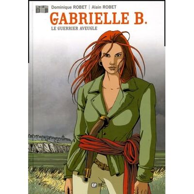 Robet, Dominique Gabrielle B., tome 1 : Le guerrier aveugle - Publicité Robet, Dominique Gabrielle B., tome 1 : Le guerrier aveugle - Publicité