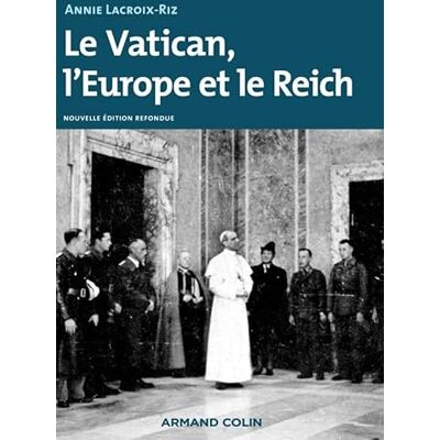 Lacroix-Riz, Annie Le Vatican, l'Europe et le Reich 2e éd. De la Première Guerre mondiale à la guerre froide: De la Première Guerre mondiale à la guerre froide - Publicité Lacroix-Riz, Annie Le Vatican, l'Europe et le Reich 2e éd. De la Première Guerre mondiale à la guerre froide: De la Première Guerre mondiale à la guerre froide - Publicité