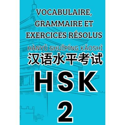Contreras Espinoza, Jonathan HSK 2 Vocabulaire, grammaire et exercices résolus - Publicité Contreras Espinoza, Jonathan HSK 2 Vocabulaire, grammaire et exercices résolus - Publicité