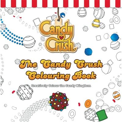 Crush, Candy Crush Candy The Candy Crush Colouring Book: Creatively Colour the Candy Kingdom - Publicité Crush, Candy Crush Candy The Candy Crush Colouring Book: Creatively Colour the Candy Kingdom - Publicité