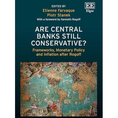 Are Central Banks Still Conservative?: Frameworks, Monetary Policy and Inflation After Rogoff - Publicité Are Central Banks Still Conservative?: Frameworks, Monetary Policy and Inflation After Rogoff - Publicité