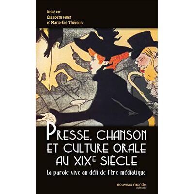 Collectif Presse, chanson et culture orale au XIXe siècle: La parole vive au défi de l'ère médiatique - Publicité Collectif Presse, chanson et culture orale au XIXe siècle: La parole vive au défi de l'ère médiatique - Publicité