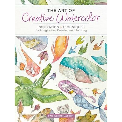 Donaldson, Danielle The Art of Creative Watercolor: Inspiration and Techniques for Imaginative Drawing and Painting - Publicité Donaldson, Danielle The Art of Creative Watercolor: Inspiration and Techniques for Imaginative Drawing and Painting - Publicité