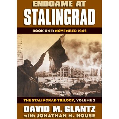 Glantz, David M. Endgame at Stalingrad: November 1942 - Publicité Glantz, David M. Endgame at Stalingrad: November 1942 - Publicité