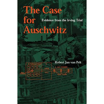 Van Pelt, Robert Jan The Case for Auschwitz: Evidence from the Irving Trial - Publicité Van Pelt, Robert Jan The Case for Auschwitz: Evidence from the Irving Trial - Publicité