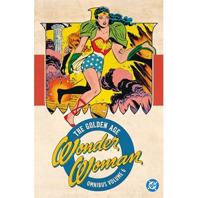 Kanigher, Robert Wonder Woman: The Golden Age Omnibus Vol. 6 - Publicité Kanigher, Robert Wonder Woman: The Golden Age Omnibus Vol. 6 - Publicité