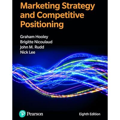 Hooley, Graham Marketing Strategy and Competitive Positioning - Publicité Hooley, Graham Marketing Strategy and Competitive Positioning - Publicité