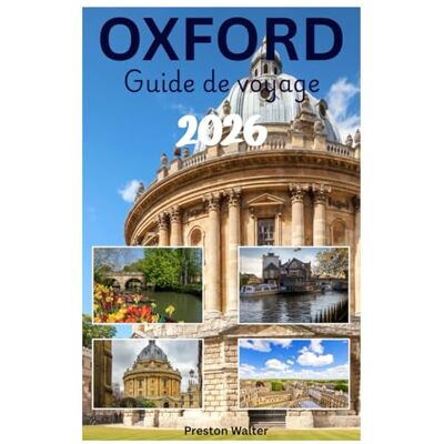 Walter, Preston OXFORD Guide de voyage 2026: À la découverte de l'université d'Oxford : architecture emblématique, liens littéraires, musées de renommée mondiale et atmosphère académique. Publicité Walter, Preston OXFORD Guide de voyage 2026: À la découverte de l'université d'Oxford : architecture emblématique, liens littéraires, musées de renommée mondiale et atmosphère académique. Publicité