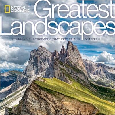 National Geographic Greatest Landscapes: Stunning Photographs That Inspire and Astonish - Publicité National Geographic Greatest Landscapes: Stunning Photographs That Inspire and Astonish - Publicité