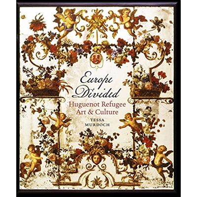 Murdoch, Tessa Europe Divided: Huguenot Refugee Art and Culture - Publicité Murdoch, Tessa Europe Divided: Huguenot Refugee Art and Culture - Publicité