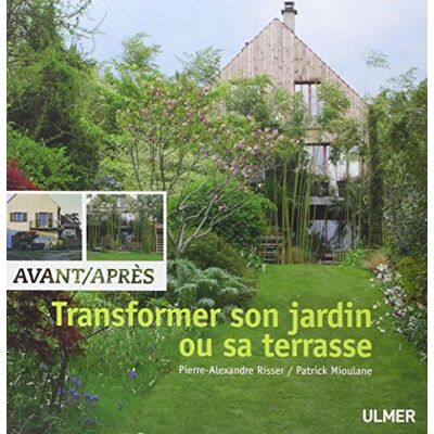 Risser, Pierre-Alexandre Avant-après : transformer son jardin ou sa terrasse - Publicité Risser, Pierre-Alexandre Avant-après : transformer son jardin ou sa terrasse - Publicité