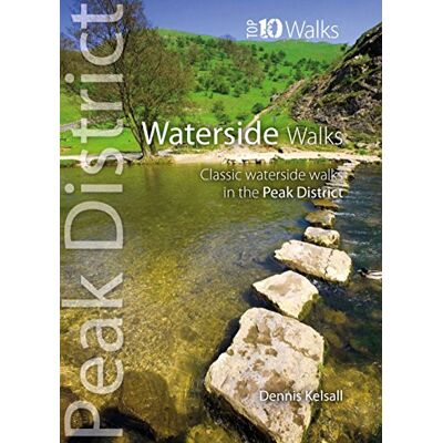 Kelsall, Dennis Waterside Walks Top 10 Walks Series, Peak District: Classic waterside walks in the Peak District - Publicité Kelsall, Dennis Waterside Walks Top 10 Walks Series, Peak District: Classic waterside walks in the Peak District - Publicité