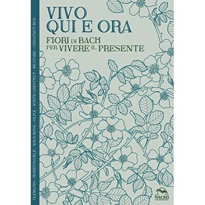 Satanassi, Lucilla Vivo qui e ora. Fiori di Bach per vivere il presente - Publicité Satanassi, Lucilla Vivo qui e ora. Fiori di Bach per vivere il presente - Publicité