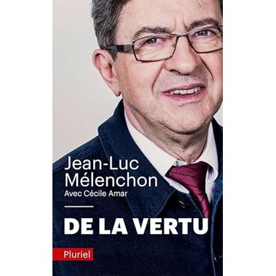Mélenchon, Jean-Luc De la vertu - Publicité Mélenchon, Jean-Luc De la vertu - Publicité