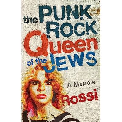 Rossi The Punk-Rock Queen of the Jews: A Memoir - Publicité Rossi The Punk-Rock Queen of the Jews: A Memoir - Publicité