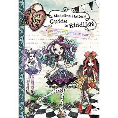 Mattel Ever After High: Madeline Hatter's Guide to Riddlish!: A Topsy-Turvy Write-In Book - Publicité Mattel Ever After High: Madeline Hatter's Guide to Riddlish!: A Topsy-Turvy Write-In Book - Publicité