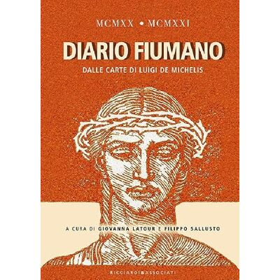 1920-1921. Diario fiumano. Dalle carte di Luigi De Michelis - Publicité 1920-1921. Diario fiumano. Dalle carte di Luigi De Michelis - Publicité