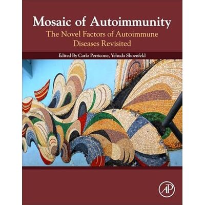 Mosaic of Autoimmunity: The Novel Factors of Autoimmune Diseases - Publicité Mosaic of Autoimmunity: The Novel Factors of Autoimmune Diseases - Publicité