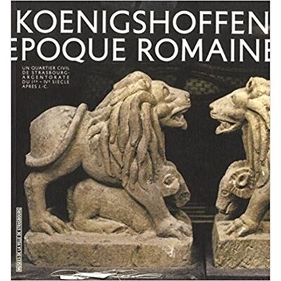 Collectif Vivre à Koenigshoffen à l'époque romaine Du Ier IVe siècle après J-C - Publicité Collectif Vivre à Koenigshoffen à l'époque romaine Du Ier IVe siècle après J-C - Publicité