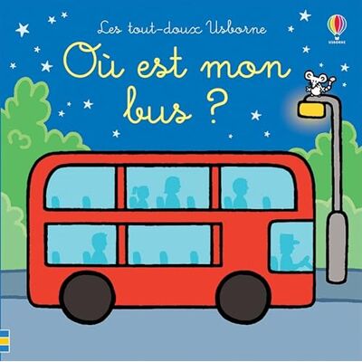 Watt, Fiona Où est mon bus ? Les tout-doux Usborne - Publicité Watt, Fiona Où est mon bus ? Les tout-doux Usborne - Publicité