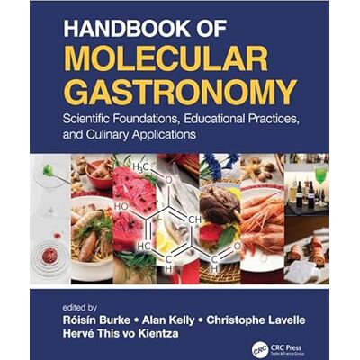 Handbook of Molecular Gastronomy: Scientific Foundations, Educational Practices and Culinary Applications - Publicité Handbook of Molecular Gastronomy: Scientific Foundations, Educational Practices and Culinary Applications - Publicité
