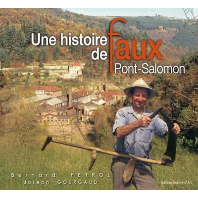 Peyrol, Bernard Une histoire de faux : Pont-Salomon - Publicité Peyrol, Bernard Une histoire de faux : Pont-Salomon - Publicité