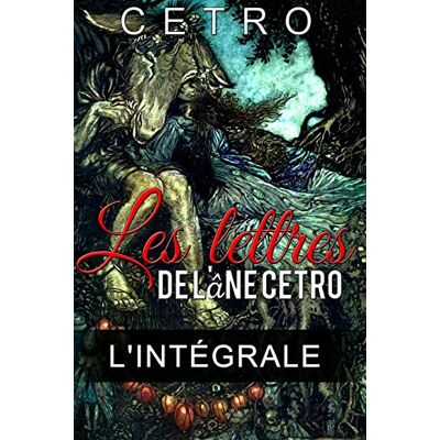 Les lettres de l'âne Cetro: L'intégrale - Publicité Les lettres de l'âne Cetro: L'intégrale - Publicité