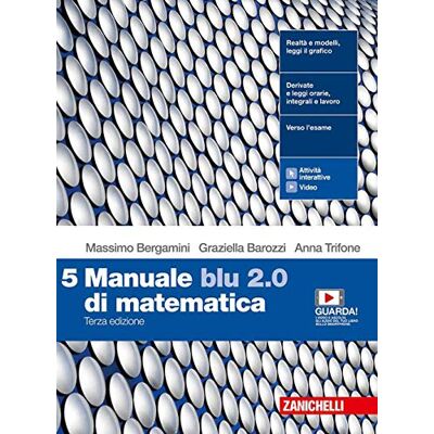 Bergamini, Massimo Manuale blu 2.0 di matematica. Per le Scuole superiori. Con e-book. Con espansione online (Vol. 5) - Publicité Bergamini, Massimo Manuale blu 2.0 di matematica. Per le Scuole superiori. Con e-book. Con espansione online (Vol. 5) - Publicité