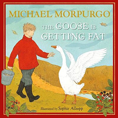 Morpurgo, Michael The Goose is Getting Fat - Publicité Morpurgo, Michael The Goose is Getting Fat - Publicité