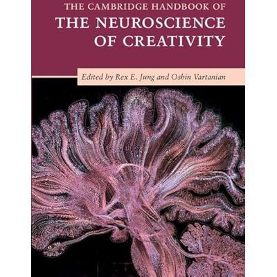 The Cambridge Handbook of the Neuroscience of Creativity - Publicité The Cambridge Handbook of the Neuroscience of Creativity - Publicité