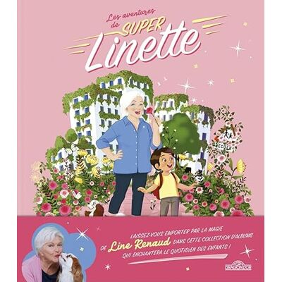 Lelait-Helo, David Les Aventures de Super Linette Super Linette au pays des roses Album en collaboration avec Line Renaud Dès 5 ans - Publicité Lelait-Helo, David Les Aventures de Super Linette Super Linette au pays des roses Album en collaboration avec Line Renaud Dès 5 ans - Publicité
