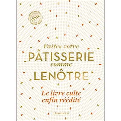 Lenôtre, Gaston Faîtes votre pâtisserie comme Lenôtre - Publicité Lenôtre, Gaston Faîtes votre pâtisserie comme Lenôtre - Publicité