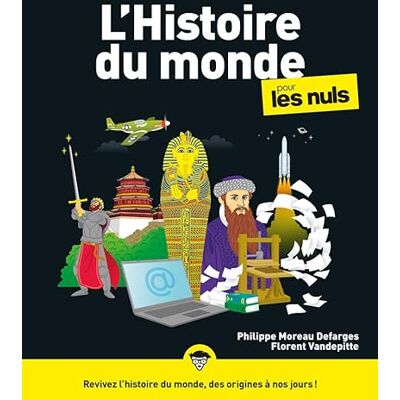 Moreau Defarges, Philippe L'Histoire du monde pour les Nuls, 4e éd. Publicité Moreau Defarges, Philippe L'Histoire du monde pour les Nuls, 4e éd. Publicité