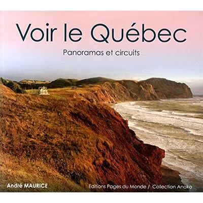 Maurice, André Voir le Québec: Panoramas et circuits - Publicité Maurice, André Voir le Québec: Panoramas et circuits - Publicité