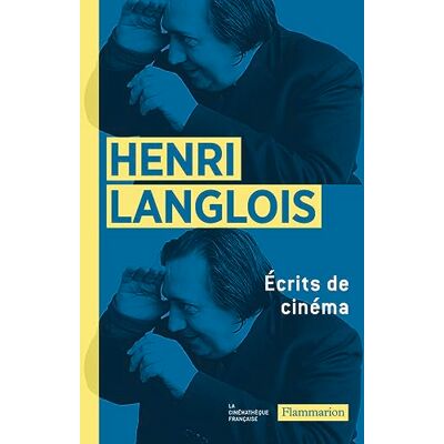 Langlois/Myrent, Henri Écrits de cinéma: 1931-1977 - Publicité Langlois/Myrent, Henri Écrits de cinéma: 1931-1977 - Publicité