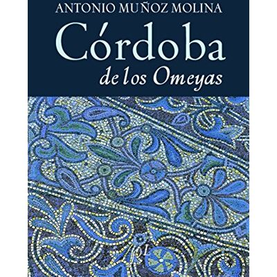 Muñoz Molina, Antonio Cordoba De Los Omeyas - Publicité Muñoz Molina, Antonio Cordoba De Los Omeyas - Publicité