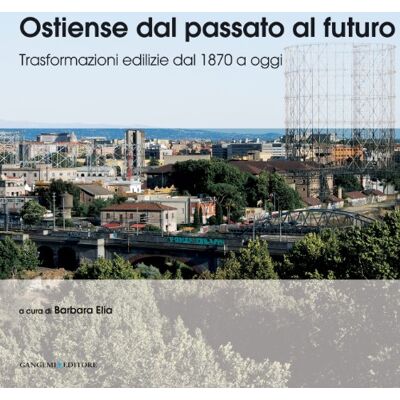 Ostiense dal passato al futuro. Trasformazioni edilizie dal 1970 a oggi - Publicité Ostiense dal passato al futuro. Trasformazioni edilizie dal 1970 a oggi - Publicité