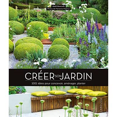 Howcroft, Heidi Créer son jardin: 1001 idées pour concevoir, aménager, planter - Publicité Howcroft, Heidi Créer son jardin: 1001 idées pour concevoir, aménager, planter - Publicité