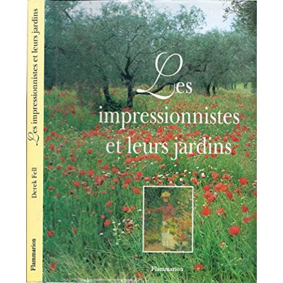DEREK FELL Les impressionnistes et leurs jardins - Publicité DEREK FELL Les impressionnistes et leurs jardins - Publicité