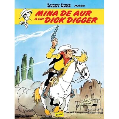 Mina de aur a lui Dick Digger. Seria Lucky Luke Vol.1 Morris - Publicité Mina de aur a lui Dick Digger. Seria Lucky Luke Vol.1 Morris - Publicité