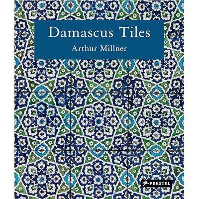 Millner, Arthur Damascus Tiles: Mamluk and Ottoman Architectural Ceramics from Syria - Publicité Millner, Arthur Damascus Tiles: Mamluk and Ottoman Architectural Ceramics from Syria - Publicité