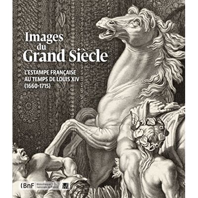 Collectif Images du Grand Siècle. L'estampe française au temps de Louis XIV - Publicité Collectif Images du Grand Siècle. L'estampe française au temps de Louis XIV - Publicité