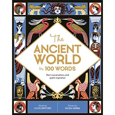 Gifford, Clive The Ancient World in 100 Words: Start conversations and spark inspiration - Publicité Gifford, Clive The Ancient World in 100 Words: Start conversations and spark inspiration - Publicité