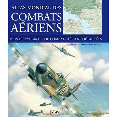 MALCOLM SWANSTON Atlas mondial des combats aériens - Publicité MALCOLM SWANSTON Atlas mondial des combats aériens - Publicité