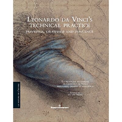 Leonardo da Vinci's technical practice (La pratique technique de Léonard de Vinci ): Paintings, drawings and influence (peintures, dessins et influence) - Publicité Leonardo da Vinci's technical practice (La pratique technique de Léonard de Vinci ): Paintings, drawings and influence (peintures, dessins et influence) - Publicité