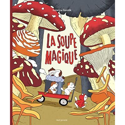 Gorelik, Katerina La Soupe magique - Publicité Gorelik, Katerina La Soupe magique - Publicité