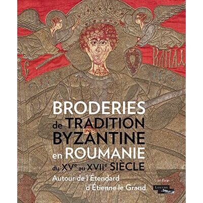 Durand, Jannic Broderies de tradition byzantine en Roumanie du Xve au XVIIe siècle: Autour de l'Étendard d'Étienne le Grand - Publicité Durand, Jannic Broderies de tradition byzantine en Roumanie du Xve au XVIIe siècle: Autour de l'Étendard d'Étienne le Grand - Publicité