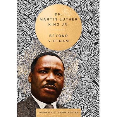 King Dr., Martin Luther Beyond Vietnam: Dr. King's 1967 Speech with Foreword by Viet Thanh Nguyen on Justice, Equality, and Peace - Publicité King Dr., Martin Luther Beyond Vietnam: Dr. King's 1967 Speech with Foreword by Viet Thanh Nguyen on Justice, Equality, and Peace - Publicité