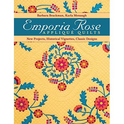 Brackman, Barbara Emporia Rose Appliqué Quilts: New Projects, Historic Vignettes, Classic Designs - Publicité Brackman, Barbara Emporia Rose Appliqué Quilts: New Projects, Historic Vignettes, Classic Designs - Publicité