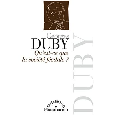Duby, Georges Qu'est-ce que la société féodale ? - Publicité Duby, Georges Qu'est-ce que la société féodale ? - Publicité